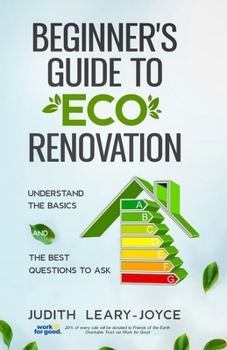 Paperback Beginners Guide to Eco Renovation: Understand the Basics and the Best Questions to Ask [Large Print] Book