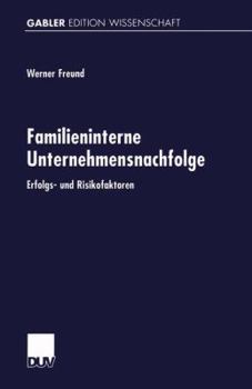 Paperback Familieninterne Unternehmensnachfolge: Erfolgs- Und Risikofaktoren [German] Book