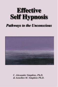 Hardcover Effective Self Hypnosis: Pathways to the Unconscious Book