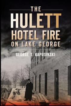 Paperback The Hulett Hotel Fire on Lake George Book