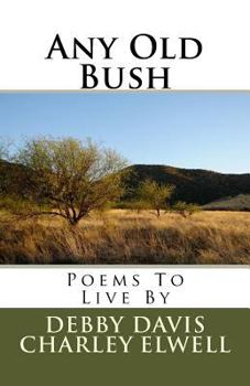 Paperback Any Old Bush: Poems To Live By Book