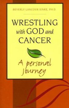 Paperback Wrestling with God and Cancer: A Personal Journey Book