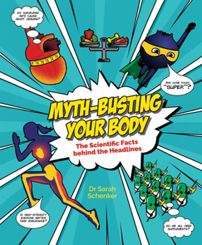 Hardcover Myth-Busting Your Body: The Scientific Facts Behind the Headlines Book