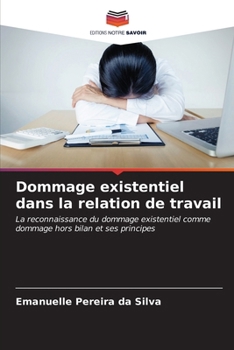 Paperback Dommage existentiel dans la relation de travail [French] Book