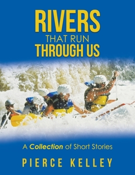 Paperback Rivers That Run Through Us: A Collection of Short Stories Book