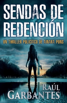 Sendas de redención: Un thriller policíaco (Agente especial Ainara Pons) (Spanish Edition)