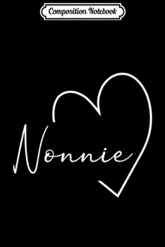 Composition Notebook: Womens Womens Nonnie Gift Grandma Christmas Mother's Day  Journal/Notebook Blank Lined Ruled 6x9 100 Pages