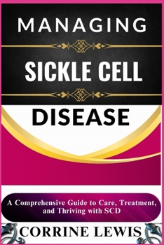 Paperback Managing Sickle Cell Disease: A Comprehensive Guide to Care, Treatment, and Thriving with SCD Book
