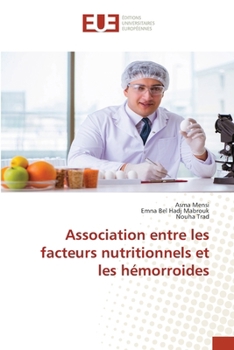 Association entre les facteurs nutritionnels et les hémorroides (French Edition)