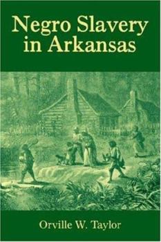 Paperback Negro Slavery in Arkansas (Arkansas Classics) Book