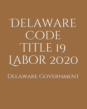 Paperback Delaware Code Title 19 Labor 2020 Book