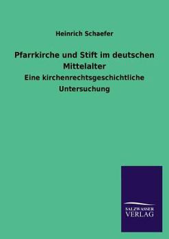 Paperback Pfarrkirche und Stift im deutschen Mittelalter [German] Book