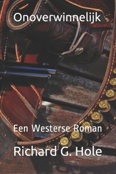 Paperback Onoverwinnelijk: Een Westerse Roman [Dutch] Book