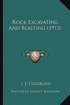 Paperback Rock Excavating and Blasting (1913) Book