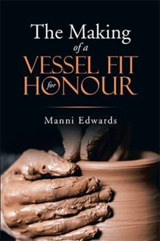 Paperback The Making of a Vessel Fit for Honour Book