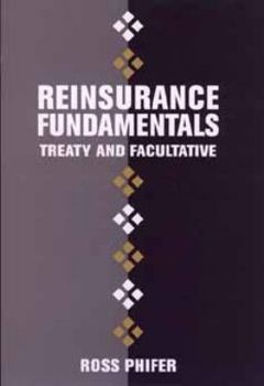 Hardcover Reinsurance Fundamentals: Treaty and Facultative Book
