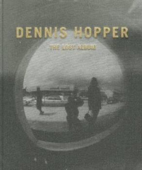 Hardcover Dennis Hopper: The Lost Album: Vintage Prints from the Sixties Book