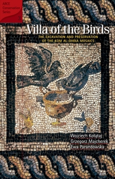 Hardcover Villa of the Birds: The Excavation and Preservation of the Kom Al-Dikka Mosaics Book