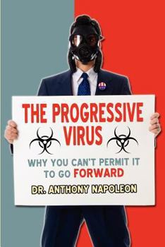 Paperback The Progressive Virus: Why You Can't Permit it to Go Forward Book