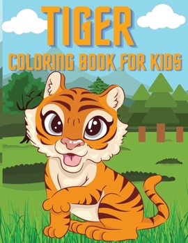 Tiger Coloring Book: Fantastic Tiger Book for Kids
