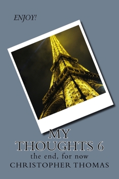 Paperback My Thoughts 6: the end, for now Book