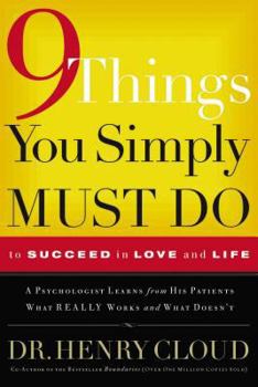 Hardcover 9 Things You Simply Must Do to Succeed in Love and Life: A Psychologist Probes the Mystery of Why Some Lives Really Work and Others Don't Book