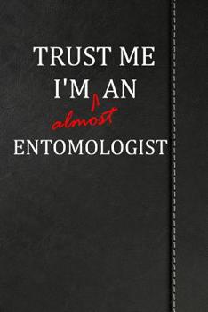 Paperback Trust Me I'm Almost an Entomologist: Blank Comic Book Draw Your Own Story Journal Book Notebook 120 Pages 6x9 Book