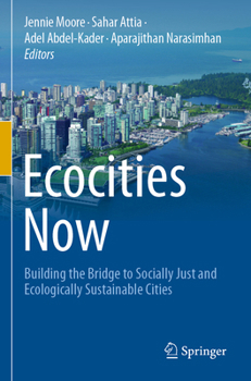 Ecocities Now: Building the Bridge to Socially Just and Ecologically Sustainable Cities