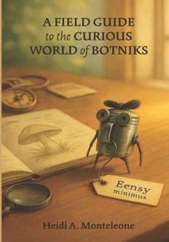 Paperback A Field Guide to the Curious World of Botniks Book