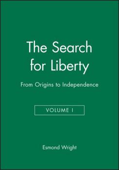 Hardcover The Search for Liberty: From Origins to Independence, Volume I Book