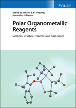 Hardcover Polar Organometallic Reagents: Synthesis, Structure, Properties and Applications Book