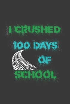 Paperback 100 Days Of School NoteBook: I Crushed 100 Days Of School [Car Version]: 110 Pages, 6"x9", 100 days of school notebook, Notebook Gift Book