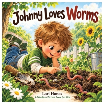 Paperback Johnny Loves Worms: A Wordless Picture Book for Kids Book