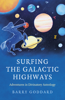 Paperback Surfing the Galactic Highways: Adventures in Divinatory Astrology Book