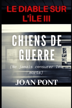 LE DIABLE SUR L'ÎLE III: CHIENS DE GUERRE