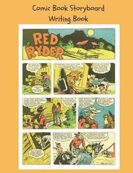 Paperback Comic Book Storyboard Writing Book: 8.5x11 100 pg Classic Red Ryder Write Your Own Comic Book