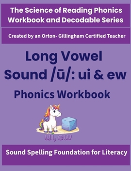 Paperback Long Vowel Sound /ū: ui and ew Phonics Workbook: Science of Reading Aligned Spelling, Decoding & Fluency Practice for Grades 2-4 Book