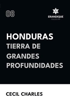 Honduras, Tierra de grandes profundidades (Spanish Edition)