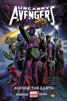 Uncanny Avengers, Volume 4: Avenge the Earth - Book #4 of the Uncanny Avengers: Edición Argentina