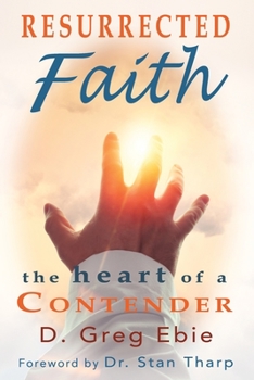 Paperback Resurrected Faith The Heart of a Contender Book