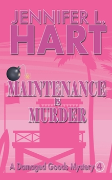 Maintenance is Murder: A Damaged Goods Mystery - Book #4 of the Damaged Goods