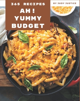 Paperback Ah! 365 Yummy Budget Recipes: More Than a Yummy Budget Cookbook Book