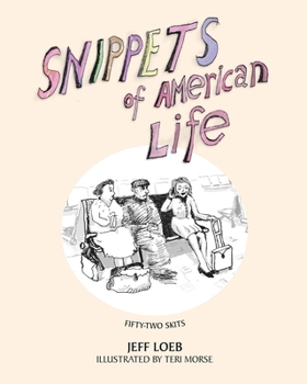 Paperback Snippets of American Life: 52 theatrical skits about modern American life Book