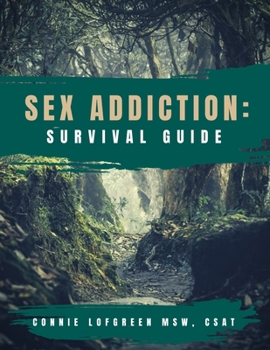 Paperback Sex Addiction Survival Guide: A Practical Workbook for Reconnecting to Yourself and Others Book