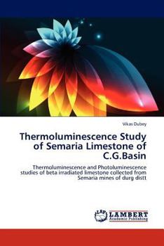 Paperback Thermoluminescence Study of Semaria Limestone of C.G.Basin Book