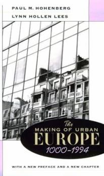 Paperback The Making of Urban Europe, 1000-1994: With a New Preface and a New Chapter Book