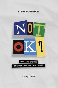 Not OK? : Moving from Surviving to Thriving