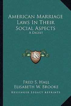 American Marriage Laws in Their Social Aspects: A Digest