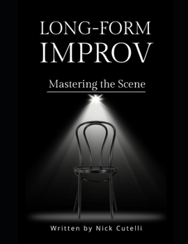 Paperback Long Form Improv Mastering the Scene Book
