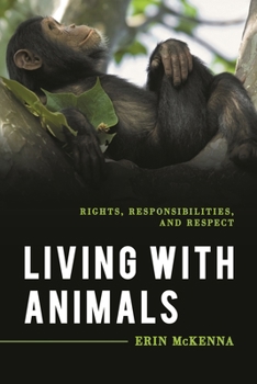 Paperback Living with Animals: Rights, Responsibilities, and Respect Book